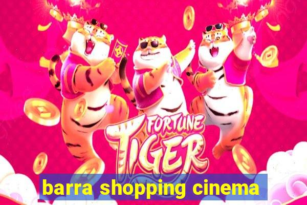 barra shopping cinema